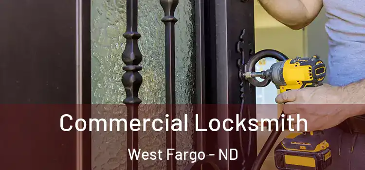 Commercial Locksmith West Fargo - ND