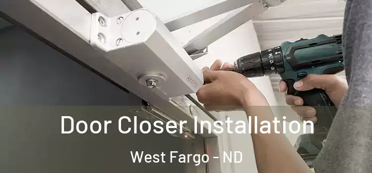 Door Closer Installation West Fargo - ND