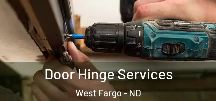  Door Hinge Services West Fargo - ND