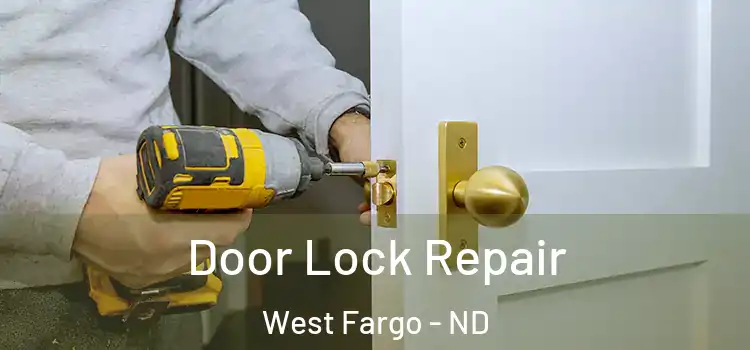 Door Lock Repair West Fargo - ND
